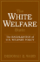 The White Welfare State: the Racialization of U.S. Welfare Policy