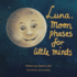 Luna, Moon Phases for Little Minds