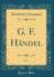 G. F. Hndel, Vol. 1 (Classic Reprint)