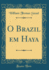O Brazil Em Haya Classic Reprint