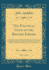 The Political State of the British Empire, Vol 1 of 4 Containing a General View of the Domestic and Foreign Possessions of the Crown the Laws, Civil and Military Classic Reprint