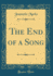 The End of a Song Classic Reprint