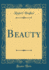 Beauty (Classic Reprint)