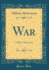 War a Play in Three Acts Classic Reprint