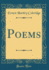 Poems Classic Reprint