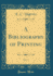 A Bibliography of Printing, Vol 1 Classic Reprint