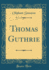 Thomas Guthrie Classic Reprint