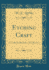 Etching Craft: a Guide for Students and Collectors (Classic Reprint)