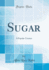 Sugar a Popular Treatise Classic Reprint