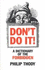 Don't Do It! : a Dictionary of the Forbidden
