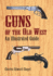 Guns of the Old West: an Illustrated Guide