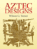 Aztec Designs (Dover Pictorial Archive)