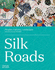 Silk Roads: Peoples, Cultures, Landscapes