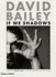 David Bailey: If We Shadows