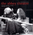 The Abbey Theatre: Irelands National Theatre: the First 100 Years