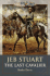 Jeb Stuart: the Last Cavalier