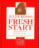 Fresh Start: Great Low-Fat Recipes, Day-By-Day Menus--the Savvy Way to Cook, Eat, and Live (the Great Good Food Series)
