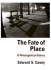 The Fate of Place: a Philosophical History