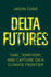 Delta Futures: Time, Territory, and Capture on a Climate Frontier