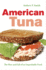 American Tuna: the Rise and Fall of an Improbable Food (Volume 37) (California Studies in Food and Culture)