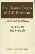 The Classical Papers of a. E. Housman: Volume 1, 1882-1897 By Goodyear, F. R...