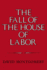 The Fall of the House of Labor: the Workplace, the State, and American Labor Activism, 1865-1925