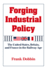 Forging Industrial Policy: The United States, Britain, and France in the Railway Age