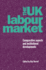 The Uk Labour Market: Comparative Aspects and Institutional Developments