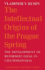 The Intellectual Origins of the Prague Spring: the Development of Reformist Ideas in Czechoslovakia 1956-1967 (Cambridge Russian, Soviet and Post-Soviet Studies, Series Number 5)