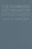 The Cambridge Dictionary of Christianity