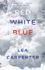 Red, White, Blue: a Novel