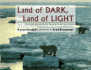 Land of Dark, Land of Light: 9the Arctic National Wildlife Refuge