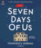 Seven Days of Us: a Novel (Audio Cd)