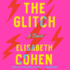 The Glitch: a Novel