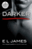 Darker: Fifty Shades Darker as Told By Christian (Fifty Shades of Grey Series)