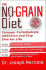 The No-Grain Diet: Conquer Carbohydrate Addiction and Stay Slim for the Rest of Your Life