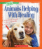 Animals Helping With Healing (a True Book: Animal Helpers) (a True Book (Relaunch))