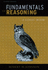 Fundamentals of Reasoning: a Logic Book