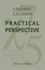 Practical Perspective: a Treatise Showing Just How to Make All Kinds of Mechanical Drawings in the Only Practical Perspective (Isometric) Etc