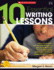 10 Essential Writing Lessons: a Mentor Teacher Shares Classroom-Tested Strategies and More Than 40 Mini-Lessons That Help Students Become Skillful W