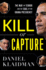 Kill Or Capture: the War on Terror and the Soul of the Obama Presidency