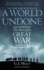 A World Undone: the Story of the Great War, 1914 to 1918