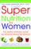 Super Nutrition for Women: the a