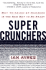 Super Crunchers: Why Thinking-By-Numbers is the New Way to Be Smart