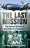 The Last Mission: an Eyewitness Account