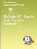 My Super PC - How to Build Your Own Computer