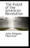 The Pulpit of the American Revolution