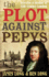 The Plot Against Pepys: the Untold Story of Espionage and Intrigue in the Tower of London