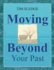 Moving Beyond Your Past (Life Support Group Series)