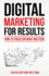 Digital Marketing for Results: How to Focus on What Matters